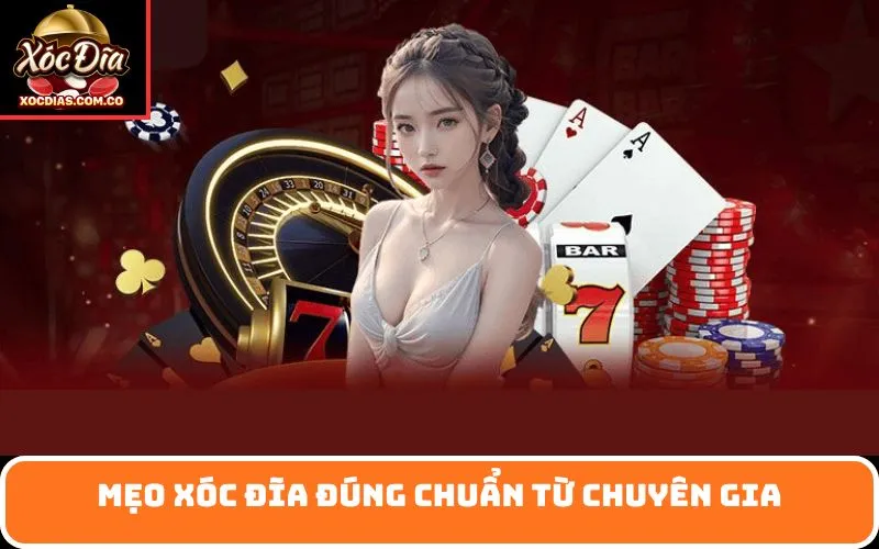 Mẹo Xóc Đĩa đúng chuẩn từ chuyên gia