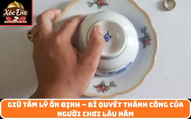 Giữ tâm lý ổn định – Bí quyết thành công của người chơi lâu năm