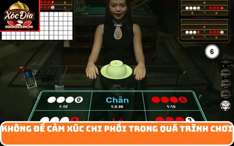 Không để cảm xúc chi phối trong quá trình chơi