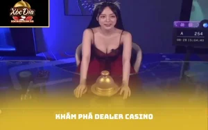 Khám phá Dealer Casino