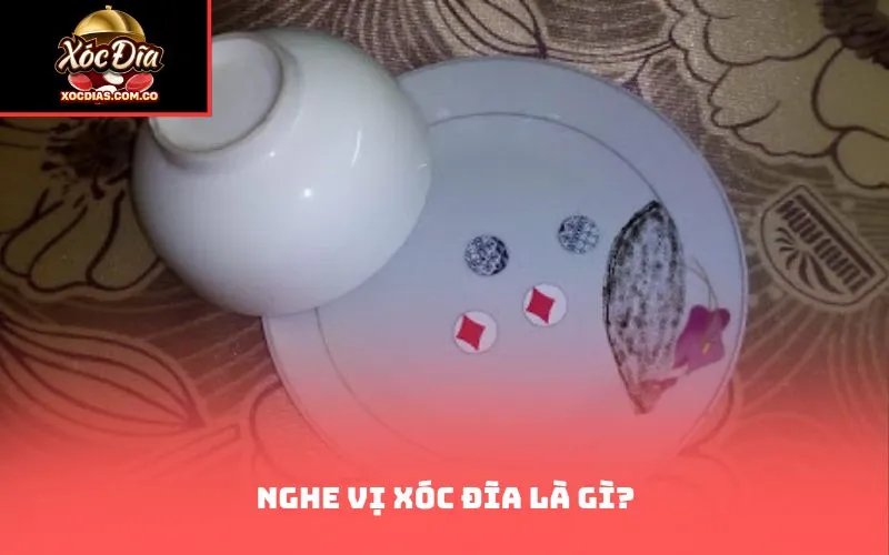 Nghe vị xóc đĩa là gì?