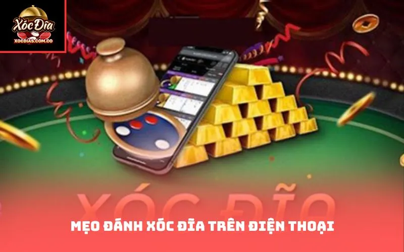 Mẹo đánh xóc đĩa trên điện thoại