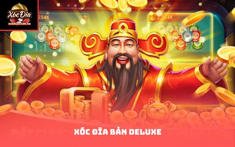 Xóc đĩa bản Deluxe